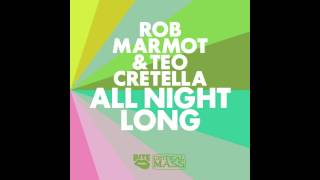 Rob Marmot & Teo Cretella - All Night Long (Original Mix) Clip