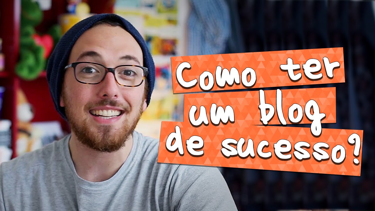COMO TER UM BLOG DE SUCESSO