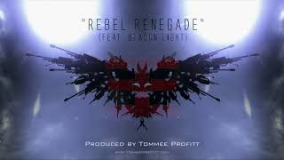 "Rebel Renegade" (feat. Beacon Light) // Produced by Tommee Profitt