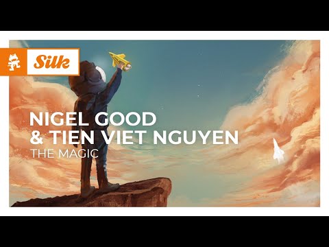 Nigel Good & Tien Viet Nguyen - The Magic [Monstercat Release]