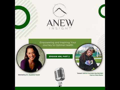 From Soil to Soul: Growing Health, Justice & Community with Soulful Soil Farms | ANEW Ep 96
