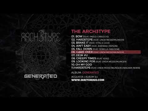 THE ARCH3TYPE - Generated - 06 Game over (feat. Linda Messerklinger)