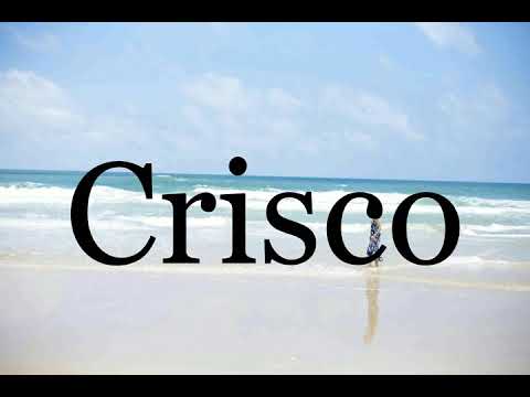 How To Pronounce Crisco🌈🌈🌈🌈🌈🌈Pronunciation Of Crisco