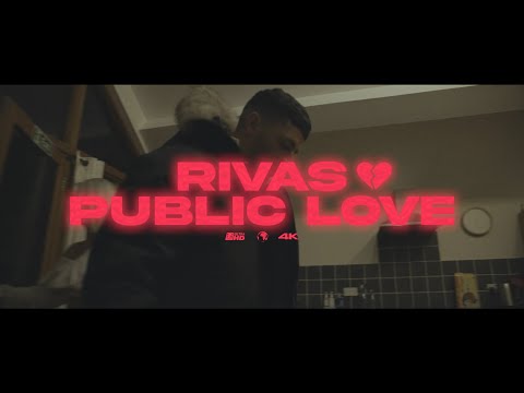 RIVAS - PUBLIC LOVE 💔 (Official Music Video)