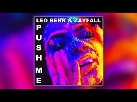 Leo Berr & Zayfall - Push Me (Official)