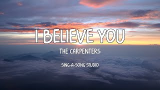 The Carpenters - I Believe You (Lyrics)