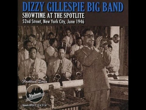 Dizzy Gillespie and His Orchestra Live At The Spotlite Club, New York, June 1946