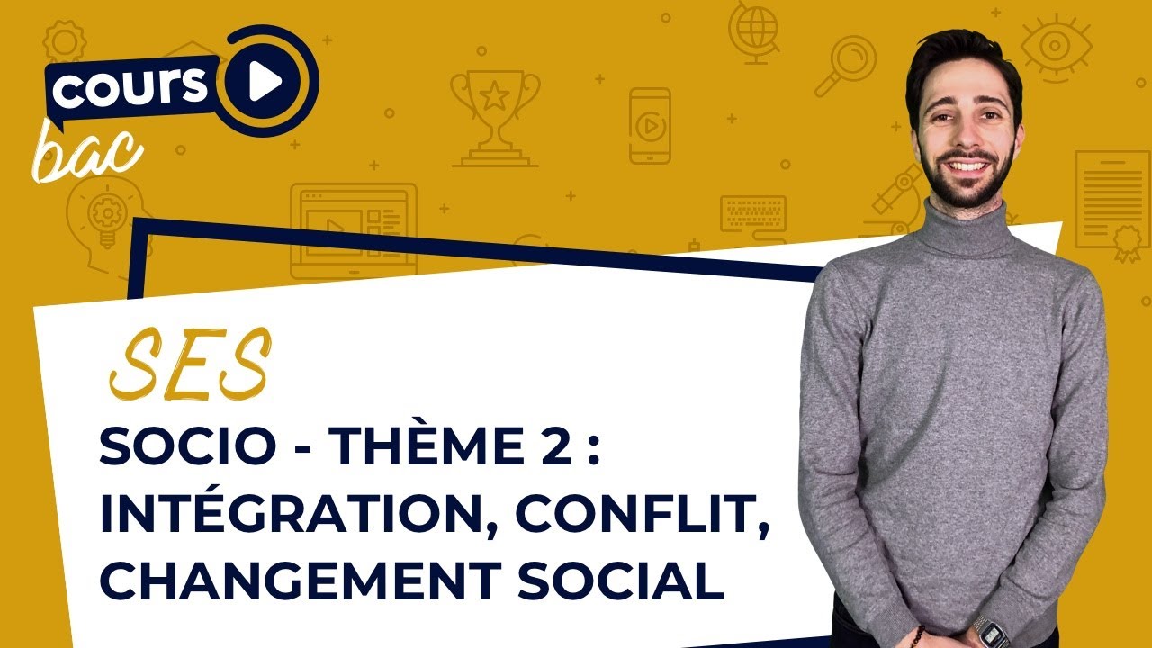 Bac de SES - Sociologie : intégration, conflit, changement social