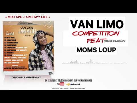 5.VAN LIMO-COMPÉTITION FEAT MOM’S LOUP ( MIXTAPE J’AIME MY LIFE )
