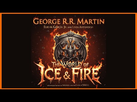 The World of Ice & Fire: A Song of Ice and Fire | Free AudioBook