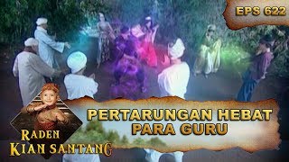 Download lagu Pertarungan Yang Luar Biasa Para Guru -  Raden Kian Santang Eps 622 Part 1 mp3