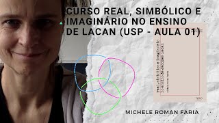 Curso Real, Simbólico e Imaginário no ensino de Jacques Lacan | Michele Roman Faria