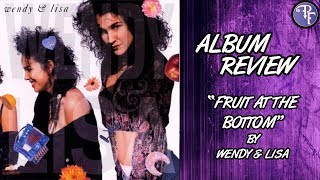 Wendy And Lisa: Fruit At The Bottom - Album Review (1989)