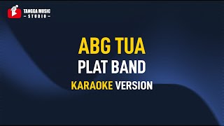 Download lagu PLAT Band - ABG Tua (Karaoke) mp3