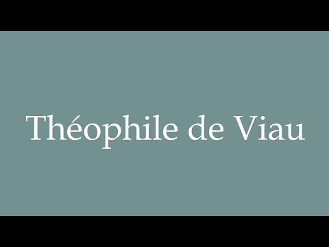 How to Pronounce ''Théophile de Viau'' Correctly in French