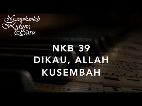 NKB 39 Dikau, Allah, Kusembah (God Be Praised) - Nyanyikanlah Kidung Baru
