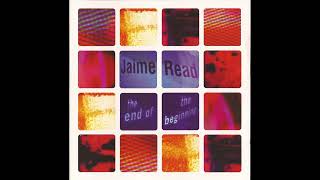Jaime Read – The End Of The Beginning (Fragmented Records, 1997)