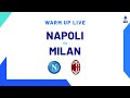 🔴 LIVE | Warm up | Napoli-Milan | Serie A TIM 2023/24