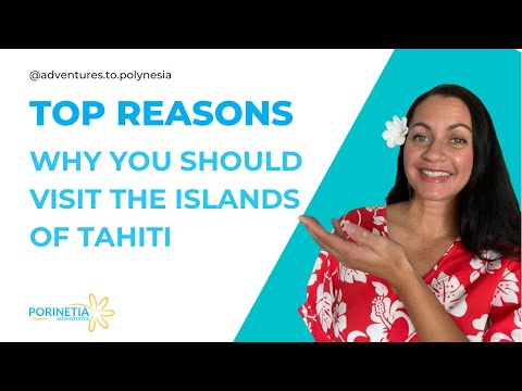 Top 10 reasons to visit French Polynesia this year 2023.