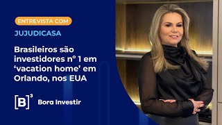 JujuDiCasa conta que brasileiros são investidores nº 1 em ‘vacation home’ em Orlando, nos EUA JujuDiCasa conta que brasileiros são investidores nº 1 em ‘vacation home’ em Orlando, nos EUA
