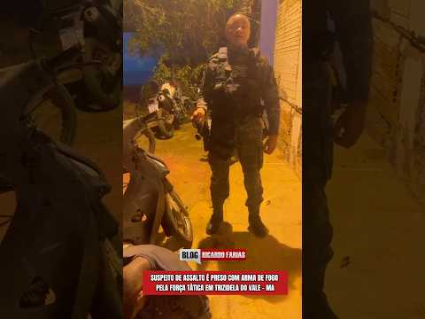 SUSPEITO DE ASS4LTO É PRES0 COM ARM4 DE FOGO PELA FORÇA TÁTICA EM TRIZIDELA DO VALE - MA