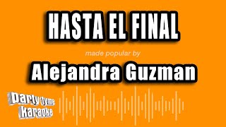 Alejandra Guzman - Hasta El Final (Versión Karaoke)