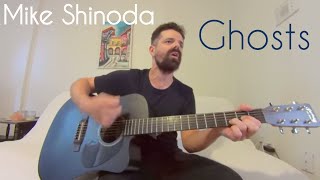 Ghosts - Mike Shinoda [Acoustic Cover by Joel Goguen]