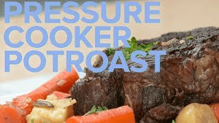 Pressure Cooker Pot Roast