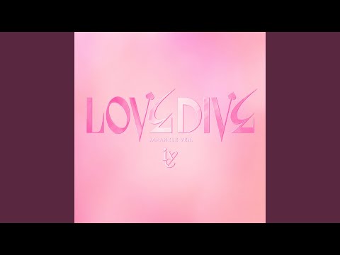 Video thumbnail for LOVE DIVE -Japanese ver.-