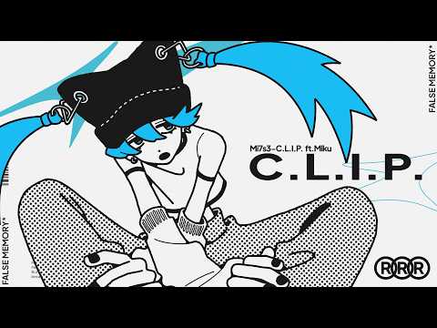 C.L.I.P. - 初音ミク Wiki【2/21更新】 - atwiki（アットウィキ）