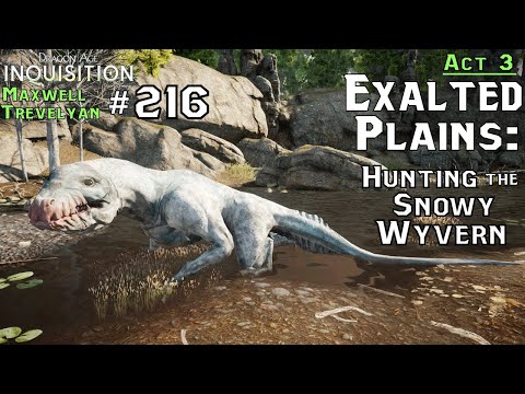DA: Inquisition [Male Trevelyan] (216) Act 3 - Exalted Plains: Hunting the Snowy Wyvern