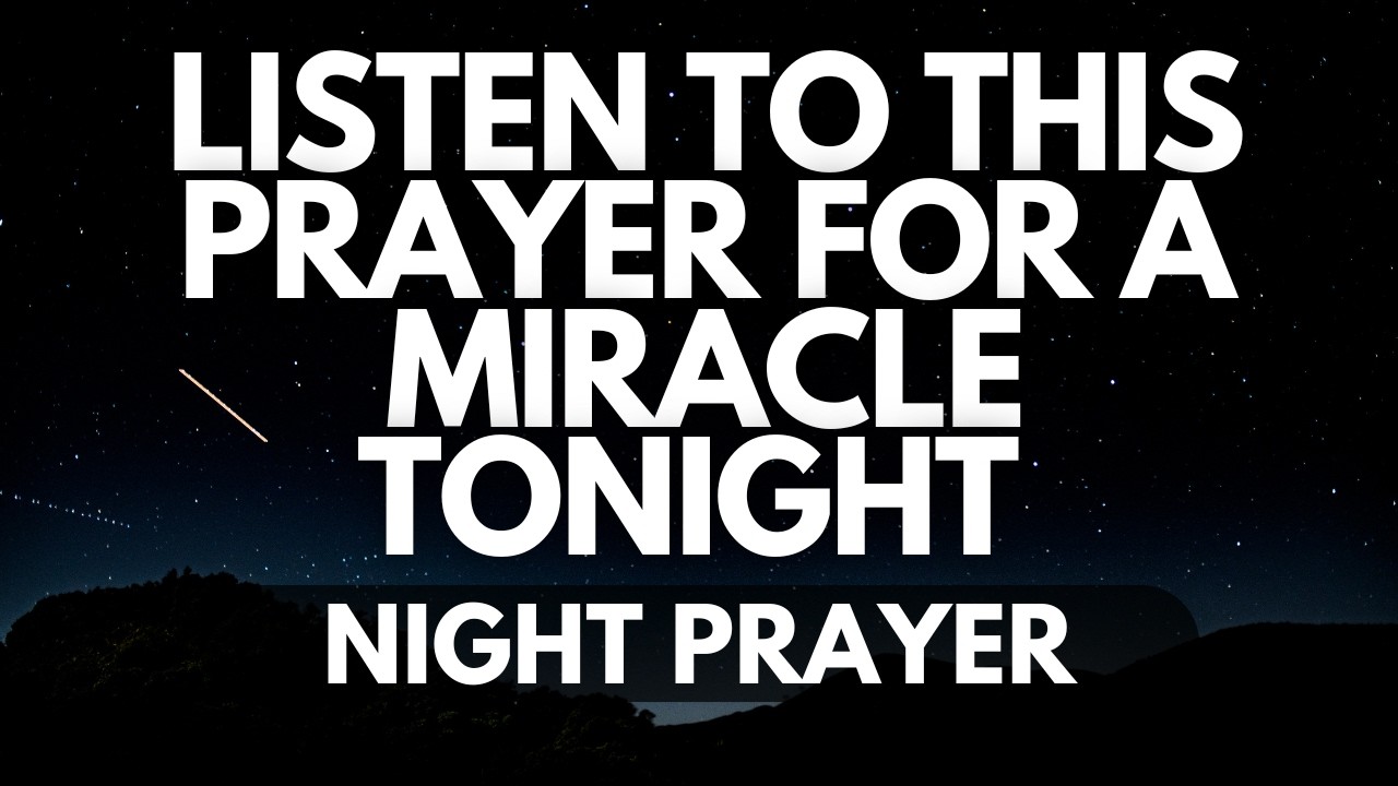 Pray This for a MIRACLE Tonight | Night Prayer for Breakthrough & Healing
