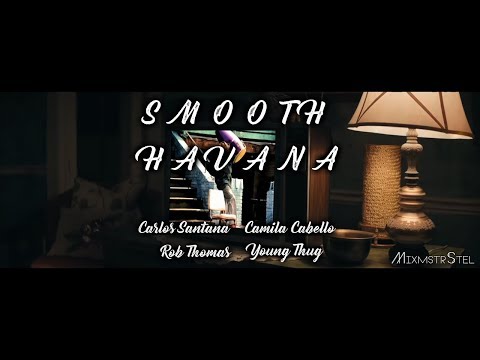 Santana vs. Camila Cabello - Smooth Havana [Part 1] (Mashup by MixmstrStel)
