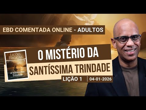 Lição 1 - O Mistério da Santíssima Trindade - 1 Trimestre 2026