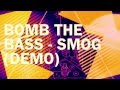 Bomb the Bass - Smog (Demo)