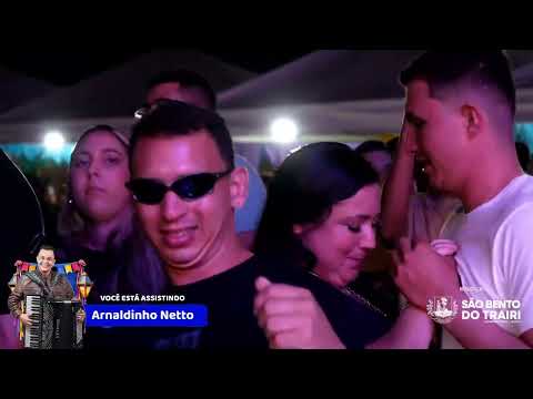 ARNALDINHO NETTO AO VIVO EM SÃO BENTO DO TRAIRI  - RN 2026  | SHOW COMPLETO