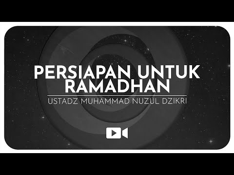 PERSIAPAN UNTUK RAMADHAN (1 menitan)Ustadz Muhammad Nuzul Dzikri hafizhahullah