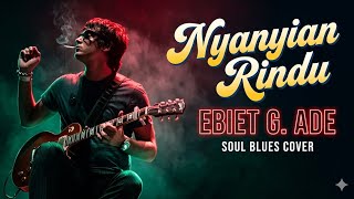 Download lagu Ebiet G. Ade - Nyanyian Rindu | Blues Cover | HD Suara Lebih Jernih mp3 Download lagu Ebiet G. Ade - Nyanyian Rindu | Blues Cover | HD Suara Lebih Jernih mp3