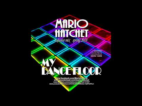 Mario Hatchet exclusive live mix spring 2018  -  My Dance Floor