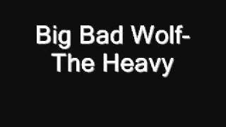 The heavy- Big Bad Wolf (studio version)