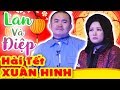 Hài Tết 2026 Xuân Hinh Lan Và Điệp Hài Tết Xuân Hinh Thanh Thanh Hiền Mới Nhất Cư