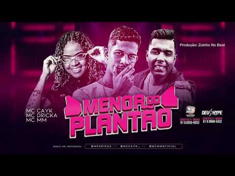 MC CAYK , MC DRICKA , MC MM - MENOR DO PLANTÃO - {AUDIO OFICIAL }