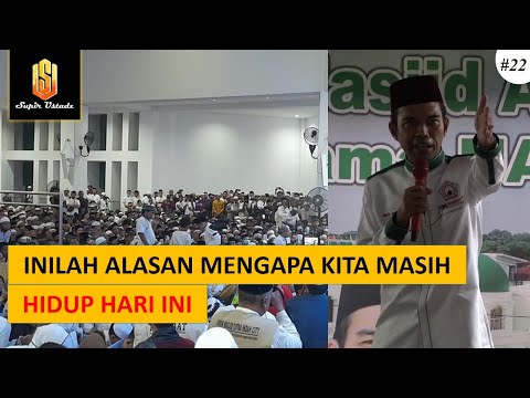 KENAPA KITA MASIH HIDUP HARI INI ❓ TERNYATA INILAH ALASANNYA | Ceramah Ustadz Abdul Somad