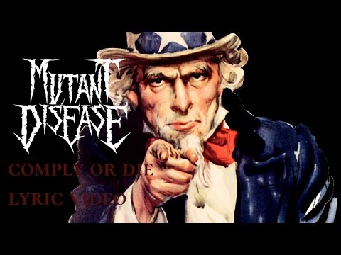 MUTANT DISEASE - Comply Or Die (Lyric Video)
