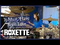 Roxette - It Must Have Been Love ( Pretty Woman Movie Soundtrack ) || Drum cover KALONICA NICX