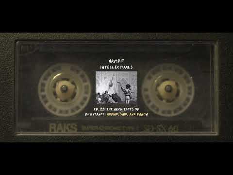 Ep. 22: The Architects of Resistance: Ahmad, Said, and Fanon