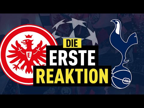 0:2! Tottenham verdirbt Eintracht Frankfurt den Champions-League-Abschied | Reaktion