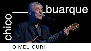 Chico Buarque | O Meu Guri (Ao Vivo) | Que Tal Um Samba?