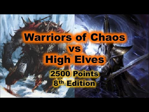 Warhammer Fantasy 8th Edition Battle Report: Warriors of Chaos vs High Elves
