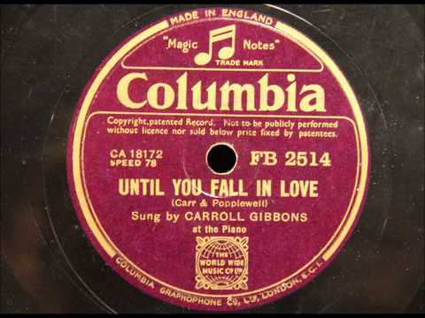 I'm nobody's baby / Until you fall in love - sung by Carroll Gibbons at the piano